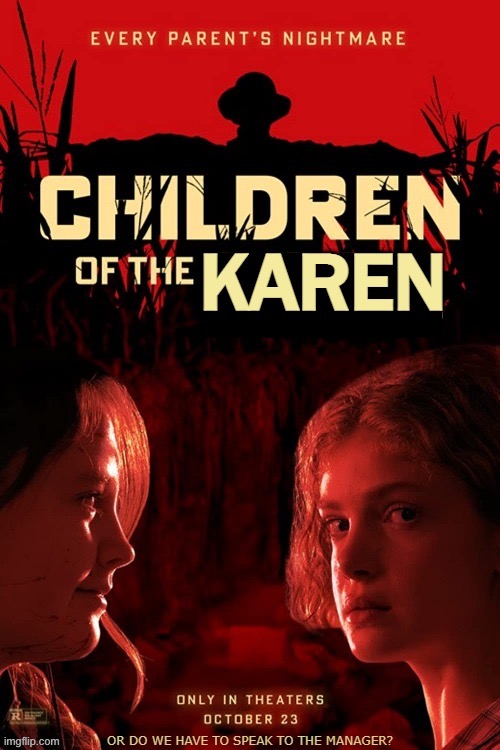 Children of the Karen | image tagged in children | made w/ Imgflip meme maker