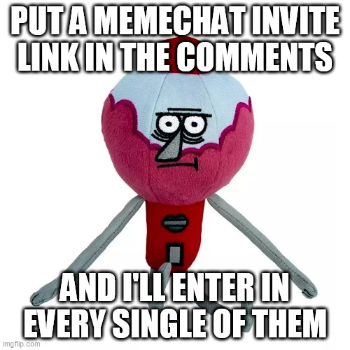 I'm lonely in Imgflip | PUT A MEMECHAT INVITE LINK IN THE COMMENTS; AND I'LL ENTER IN EVERY SINGLE OF THEM | image tagged in memes,imgflip | made w/ Imgflip meme maker