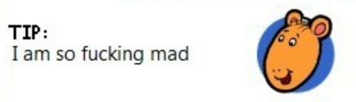 High Quality Tip: I am so fucking mad Blank Meme Template