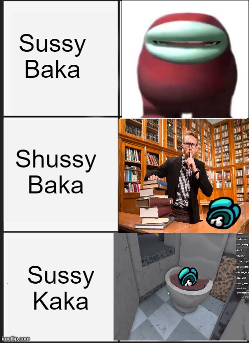 Panik Kalm Panik Meme | Sussy Baka; Shussy Baka; Sussy Kaka | image tagged in memes,among us | made w/ Imgflip meme maker