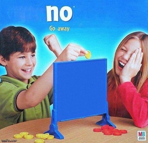 no | made w/ Imgflip meme maker
