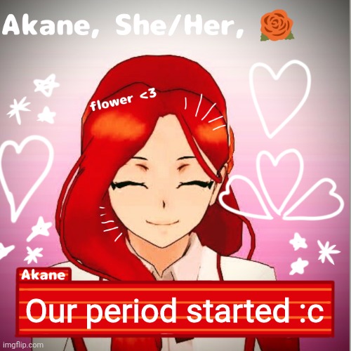 Our period started :c | image tagged in akane | made w/ Imgflip meme maker