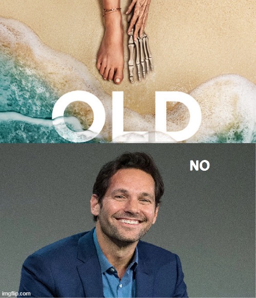 Old.... no | image tagged in paul rudd,funny,old,aging,memes | made w/ Imgflip meme maker