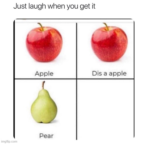 pear | made w/ Imgflip meme maker