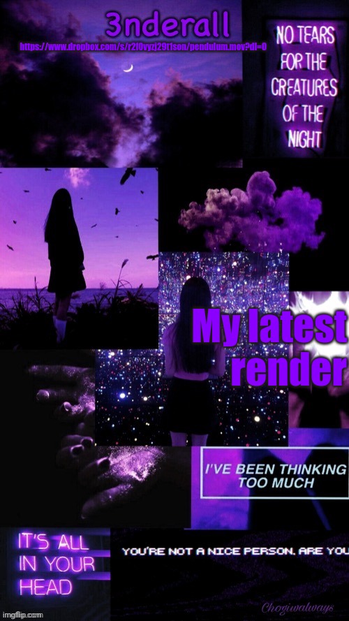 I'm looking for people with pro so I can get a gif on this site with full video length | https://www.dropbox.com/s/r2f0vyzj29t1son/pendulum.mov?dl=0; My latest render | image tagged in ty bean_child 3nderall black and purple temp | made w/ Imgflip meme maker