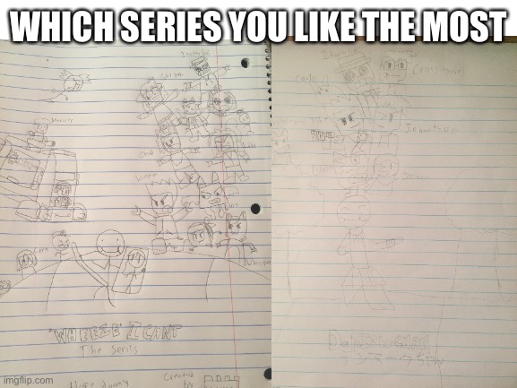 WHICH SERIES YOU LIKE THE MOST | made w/ Imgflip meme maker