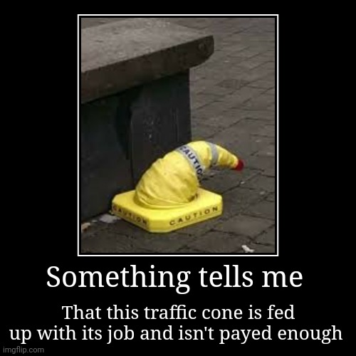 image tagged in funny,demotivationals | made w/ Imgflip demotivational maker