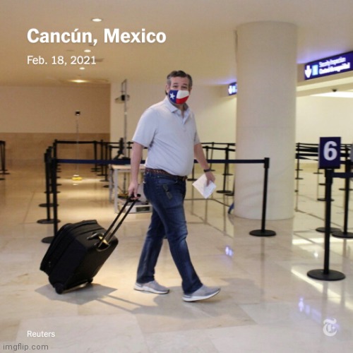 Ted Cruz Cancun | image tagged in ted cruz cancun | made w/ Imgflip meme maker