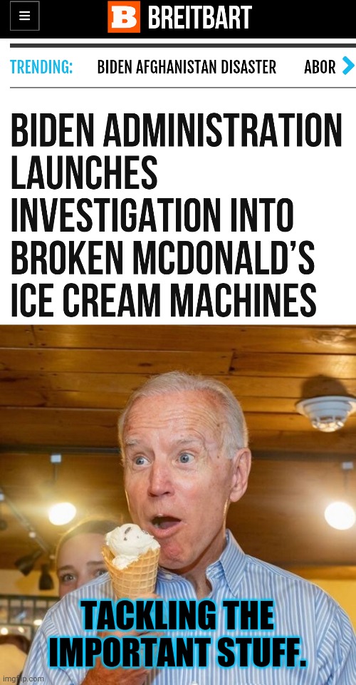 cold case | TACKLING THE IMPORTANT STUFF. | image tagged in biden loves ice cream | made w/ Imgflip meme maker