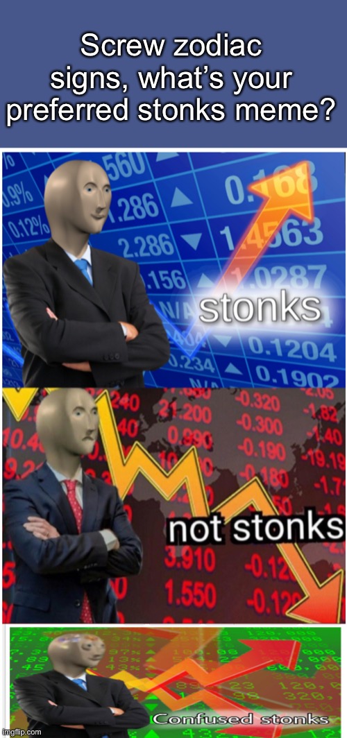Wow. Stronk meme. | Screw zodiac signs, what’s your preferred stonks meme? | image tagged in stonks not stonks confused stonks | made w/ Imgflip meme maker