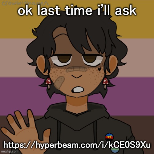 im bored asf | ok last time i'll ask; https://hyperbeam.com/i/kCE0S9Xu | image tagged in another gummyworm picrew they have a problem | made w/ Imgflip meme maker