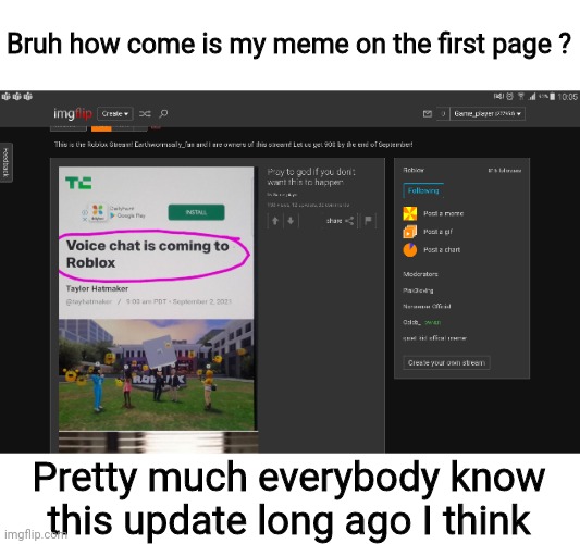 What the- | Bruh how come is my meme on the first page ? Pretty much everybody know this update long ago I think | image tagged in roblox,voice,chat,first page | made w/ Imgflip meme maker