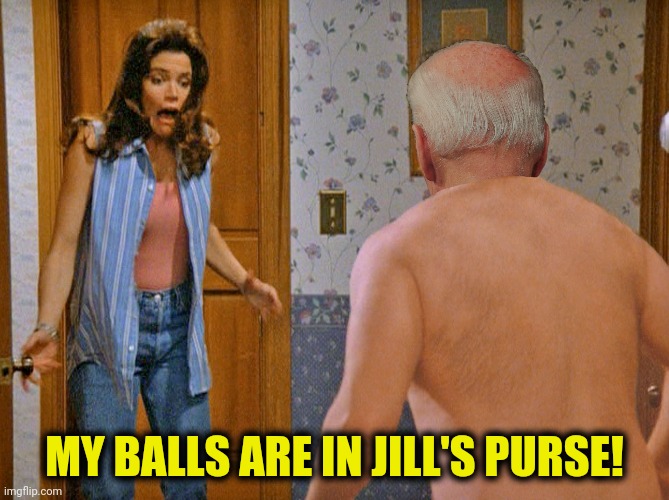 MY BALLS ARE IN JILL'S PURSE! | made w/ Imgflip meme maker