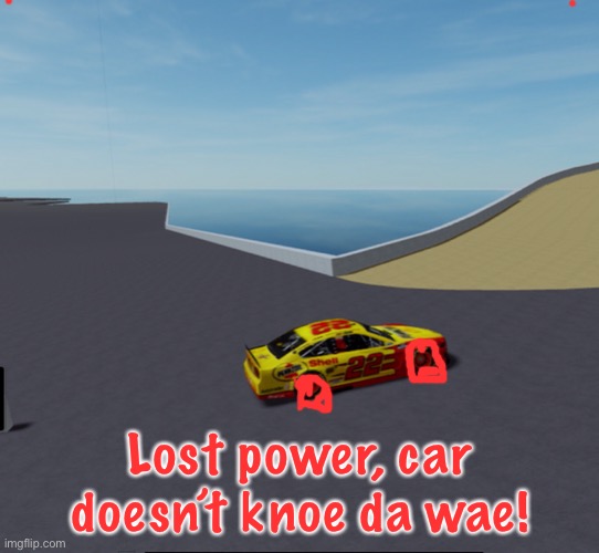 Ugandan Knuckles lost power and retired. | Lost power, car doesn’t knoe da wae! | image tagged in ugandan knuckles,nmcs,nascar,memes,oh wow are you actually reading these tags,stop reading the tags | made w/ Imgflip meme maker