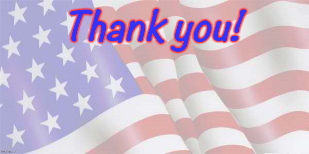 Faded American Flag | Thank you! | image tagged in faded american flag | made w/ Imgflip meme maker