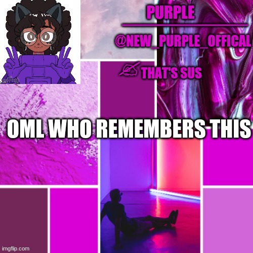 New_Purple_Official Announcement Template | OML WHO REMEMBERS THIS | image tagged in new_purple_official announcement template | made w/ Imgflip meme maker