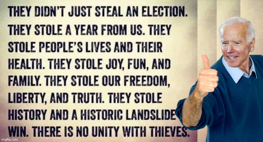 No unity with thieves | image tagged in joe biden 2020 | made w/ Imgflip meme maker