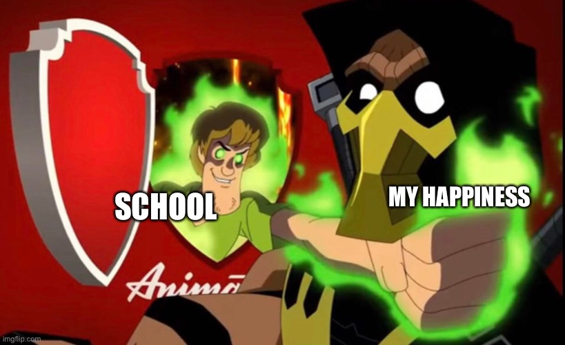Covid school is not fun | MY HAPPINESS; SCHOOL | made w/ Imgflip meme maker