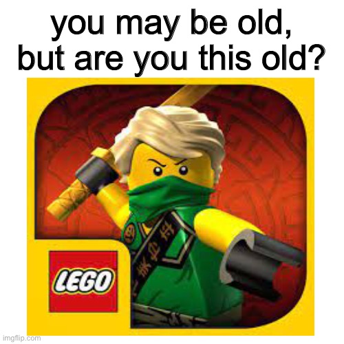 you may be old, but are you this old? (1) | you may be old, but are you this old? | image tagged in haha,yes,youknowtherules,andsodoi,saygoodbye | made w/ Imgflip meme maker