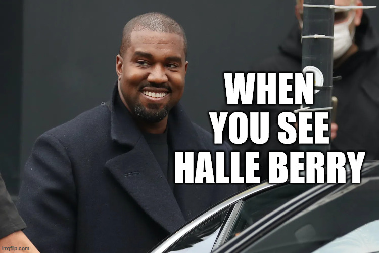 kanye west halle berry |  WHEN YOU SEE HALLE BERRY | image tagged in fan,fantasy | made w/ Imgflip meme maker