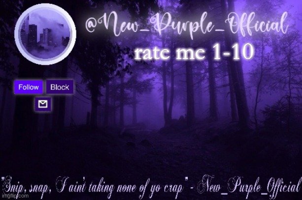 Purple's Announcement | rate me 1-10 | image tagged in purple's announcement | made w/ Imgflip meme maker