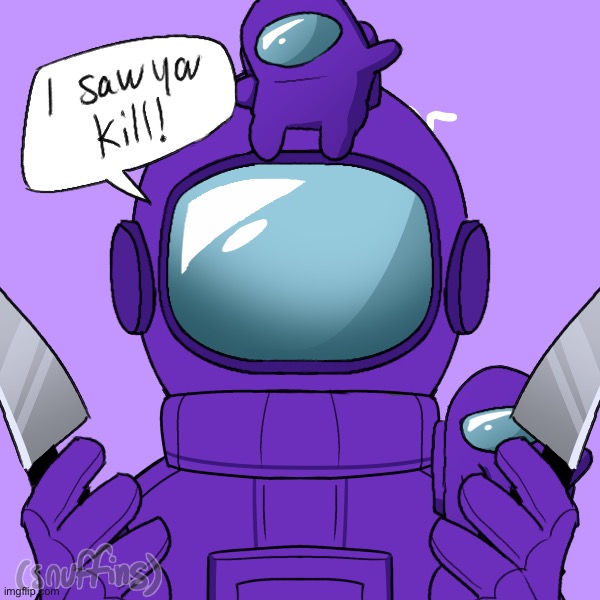 I saw you kill | image tagged in i saw you kill | made w/ Imgflip meme maker