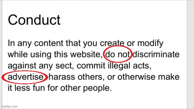 Terms of use: No advertising | image tagged in terms of use no advertising | made w/ Imgflip meme maker