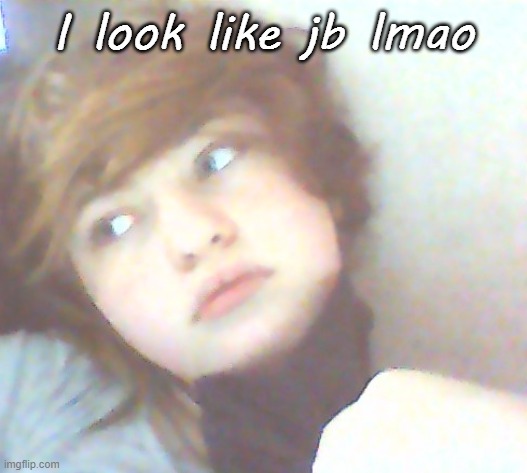 I look like jb lmao | made w/ Imgflip meme maker