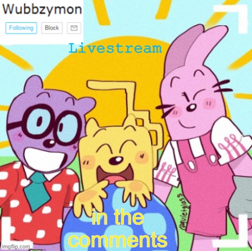 it's cool | Livestream; in the comments | image tagged in wubbzymon's wubbtastic template | made w/ Imgflip meme maker