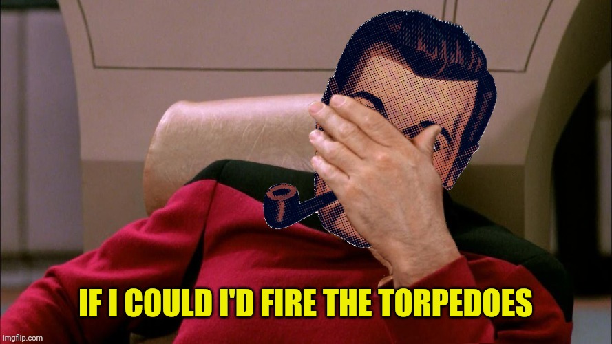 Captain Strangmeme | IF I COULD I'D FIRE THE TORPEDOES | image tagged in captain strangmeme | made w/ Imgflip meme maker