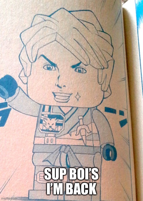 Jojo Lloyd | SUP BOI’S I’M BACK | image tagged in jojo lloyd | made w/ Imgflip meme maker