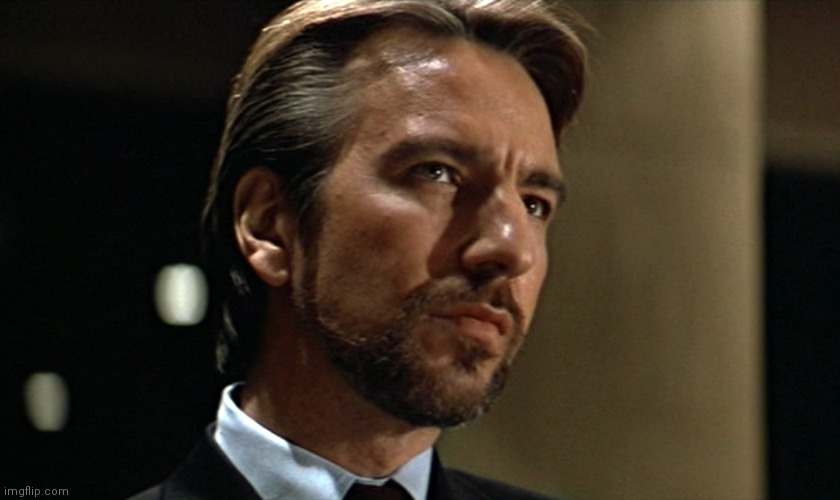 Die Hard Hans Gruber Looking | image tagged in die hard hans gruber looking | made w/ Imgflip meme maker