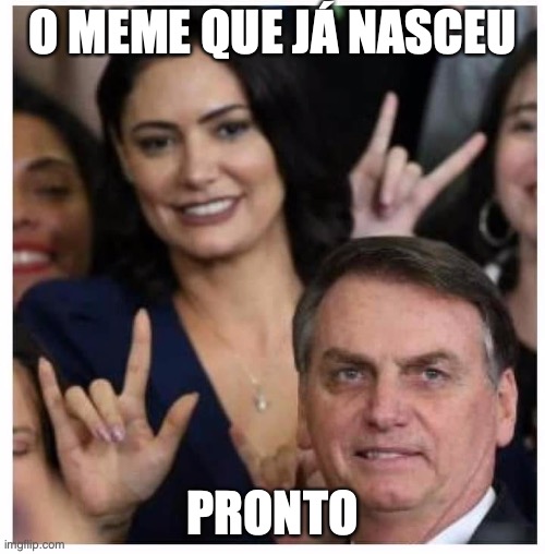 Bolsonaro Corno | O MEME QUE JÁ NASCEU; PRONTO | image tagged in bolsonaro,corno,brasil,michelle,conservadores,traido | made w/ Imgflip meme maker
