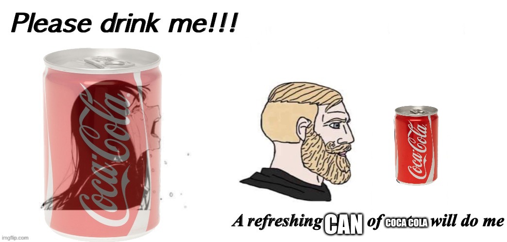 CAN; COCA COLA | made w/ Imgflip meme maker