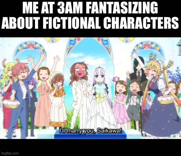 Day70 of making memes from photos of characters I love until I love myself |  ME AT 3AM FANTASIZING ABOUT FICTIONAL CHARACTERS | image tagged in anime,3 am | made w/ Imgflip meme maker