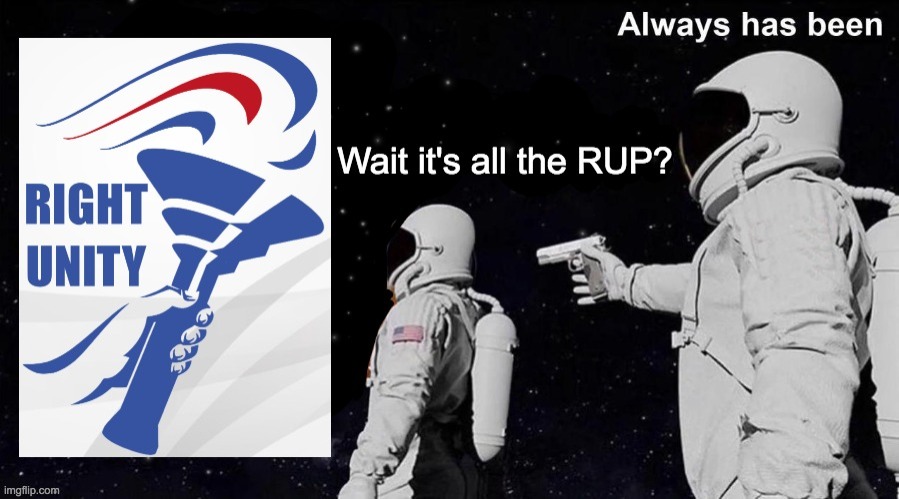 The RUP is omnipresent. Resistance is futile. | image tagged in and,this,is,a,joke,btw | made w/ Imgflip meme maker