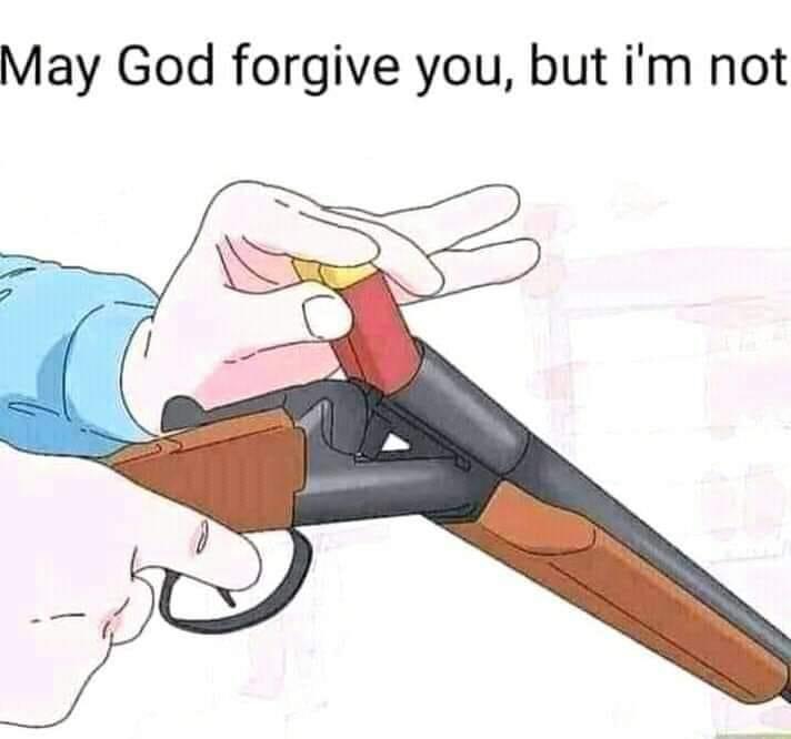 May God forgive you, but I’m not Blank Meme Template
