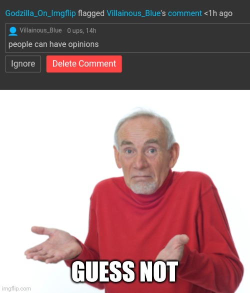 GUESS NOT | image tagged in guess i'll die | made w/ Imgflip meme maker