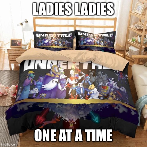 LADIES LADIES; ONE AT A TIME | made w/ Imgflip meme maker