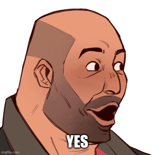 heavy pog | YES | image tagged in heavy pog | made w/ Imgflip meme maker