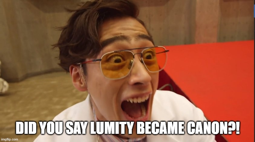 "Mad Scientist!" |  DID YOU SAY LUMITY BECAME CANON?! | image tagged in mad scientist | made w/ Imgflip meme maker