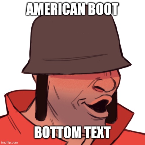 soldier pog | AMERICAN BOOT; BOTTOM TEXT | image tagged in soldier pog | made w/ Imgflip meme maker