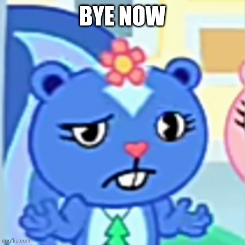 Funni Blue Skunk Shrug | BYE NOW | image tagged in funni blue skunk shrug | made w/ Imgflip meme maker