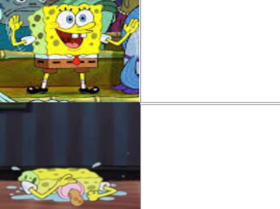 SpongeBob Doesn't care then is sad Blank Template - Imgflip