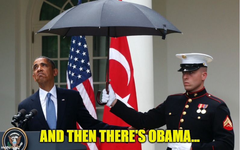 obama umbrella marine | AND THEN THERE'S OBAMA... | image tagged in obama umbrella marine | made w/ Imgflip meme maker