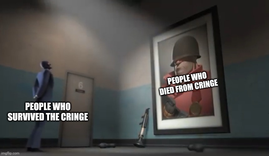 Spy looking at Rick may picture | PEOPLE WHO SURVIVED THE CRINGE; PEOPLE WHO DIED FROM CRINGE | image tagged in spy looking at rick may picture | made w/ Imgflip meme maker