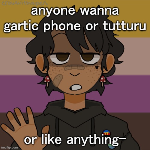 im bored | anyone wanna gartic phone or tutturu; or like anything- | image tagged in another gummyworm picrew they have a problem | made w/ Imgflip meme maker