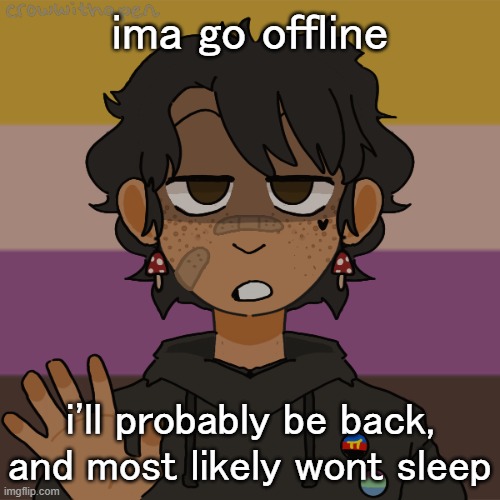 Another Gummyworm picrew, they have a problem | ima go offline; i'll probably be back, and most likely wont sleep | image tagged in another gummyworm picrew they have a problem | made w/ Imgflip meme maker