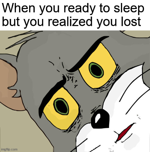 Minecraft Memes | When you ready to sleep but you realized you lost | image tagged in memes,unsettled tom,minecraft,funny memes | made w/ Imgflip meme maker