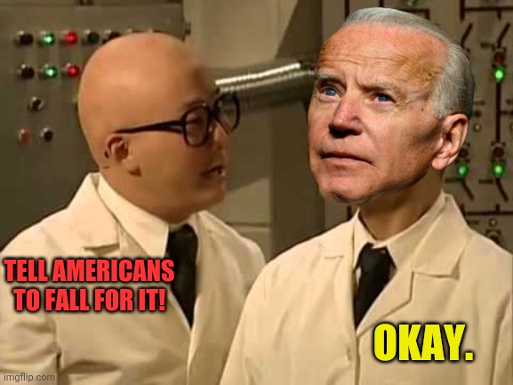 TELL AMERICANS TO FALL FOR IT! OKAY. | made w/ Imgflip meme maker